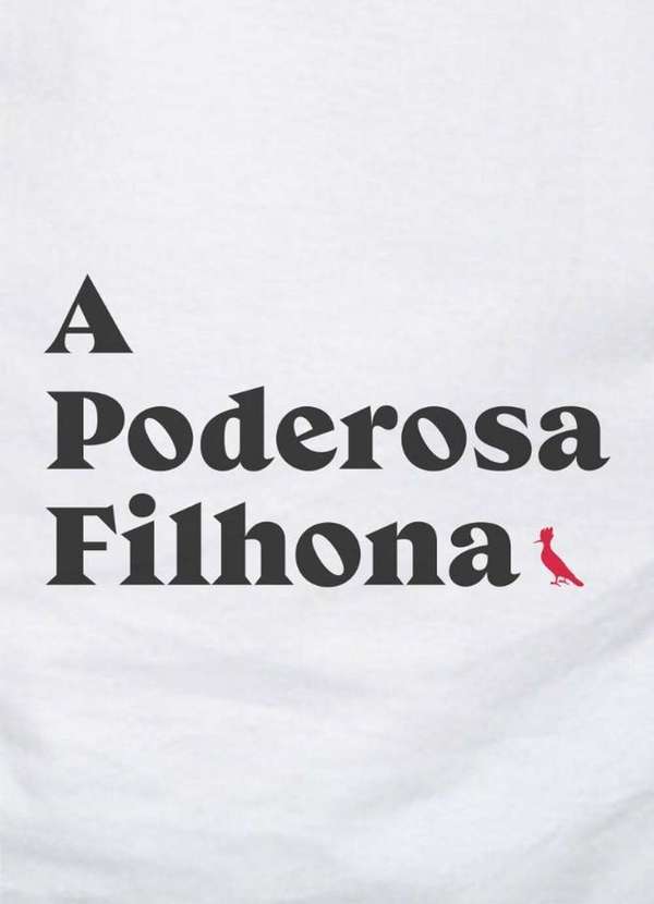 

Camiseta Minina Poderosa Filhona Branco